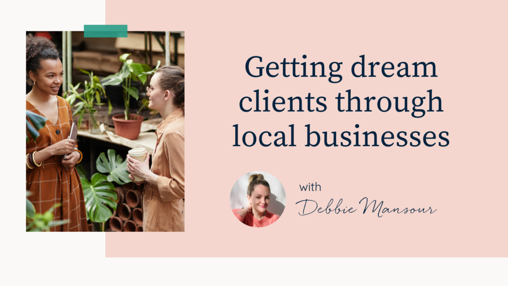 Getting dream clients through local businesses