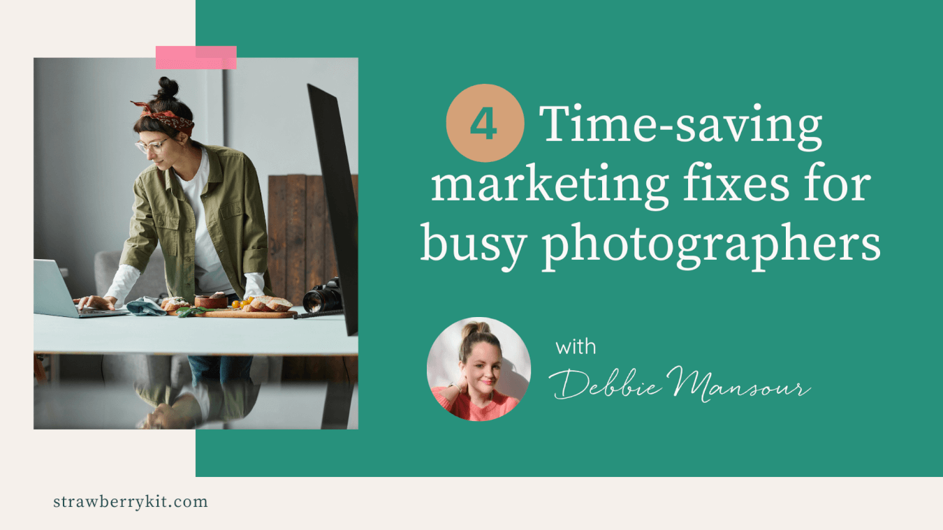 Time-saving marketing tactics for busy photographers